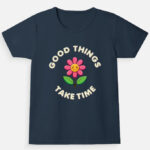 Good Things Take Time Girl's Crew Neck T-Shirt - Navy Blue