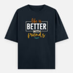 Life Is Better With Friends Oversized T-Shirt - Navy Blue